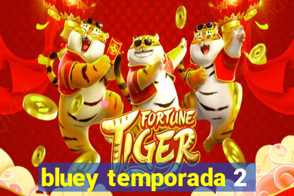 bluey temporada 2